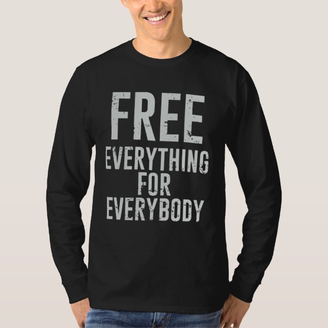 T-shirt Free Everything For Everybody Nerd Geek Graphic (Devant)