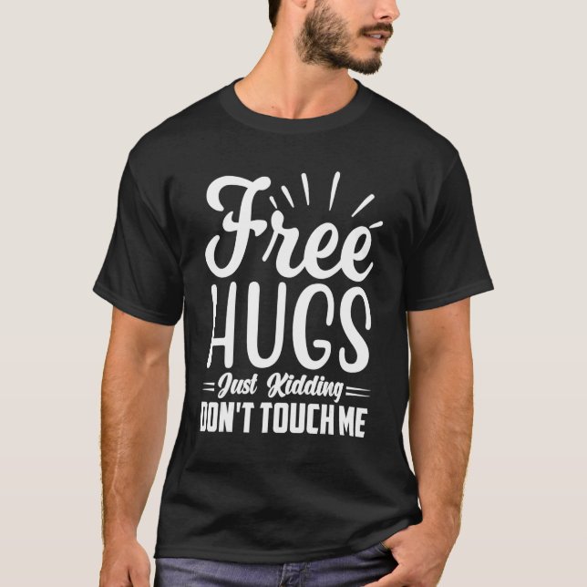 T-shirt Free Hugs Just Kidding Don't Touch Me_31 (Devant)