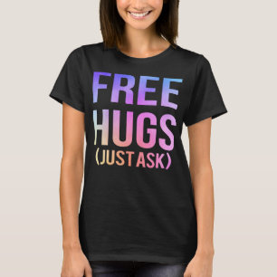 T-shirt Free Hugs Posez Juste Drôle Sarcastique Plaisanter