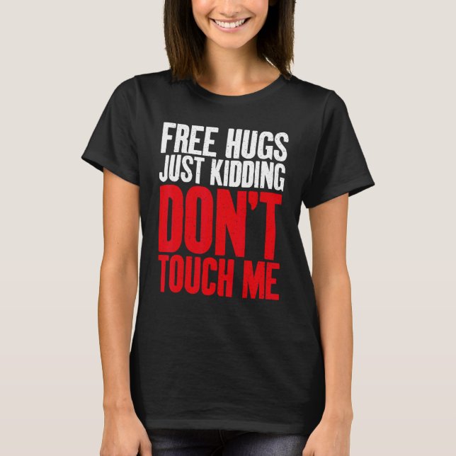 T-shirt Free Hugs simplement plaisanter ne me touchez pas  (Devant)