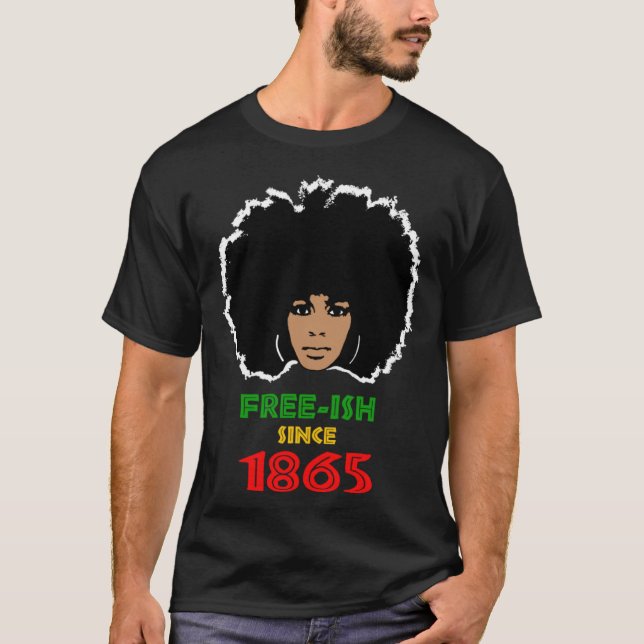 T-shirt Free ish since 1865 African American Afro girl fac (Devant)