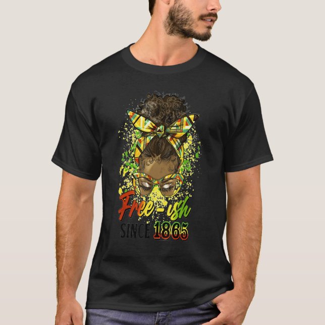 T-shirt Free-ish Since 1865 Afro Messy Bun Black History P (Devant)