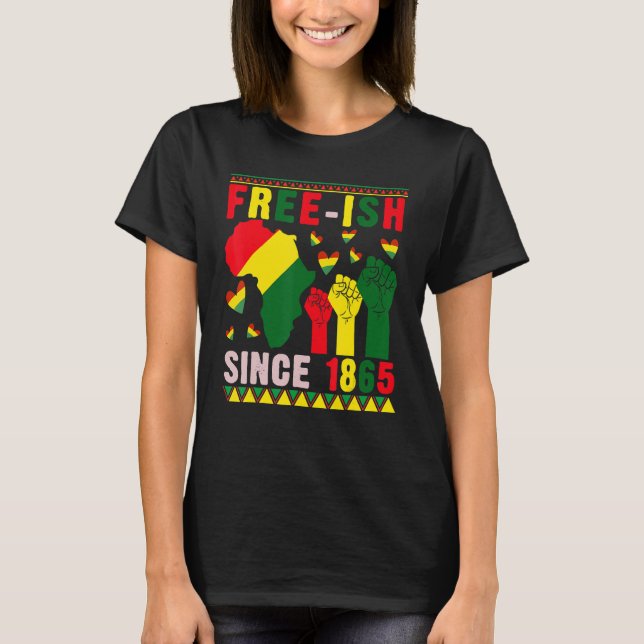 T-shirt Free-ish Since 1865 Proud Black History Afro Stron (Devant)