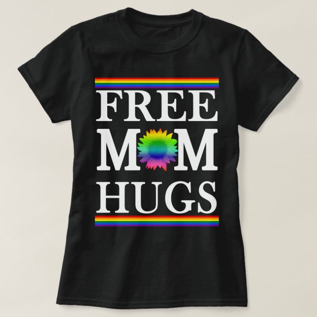 T-shirt Free Mom Hugs (Design devant)