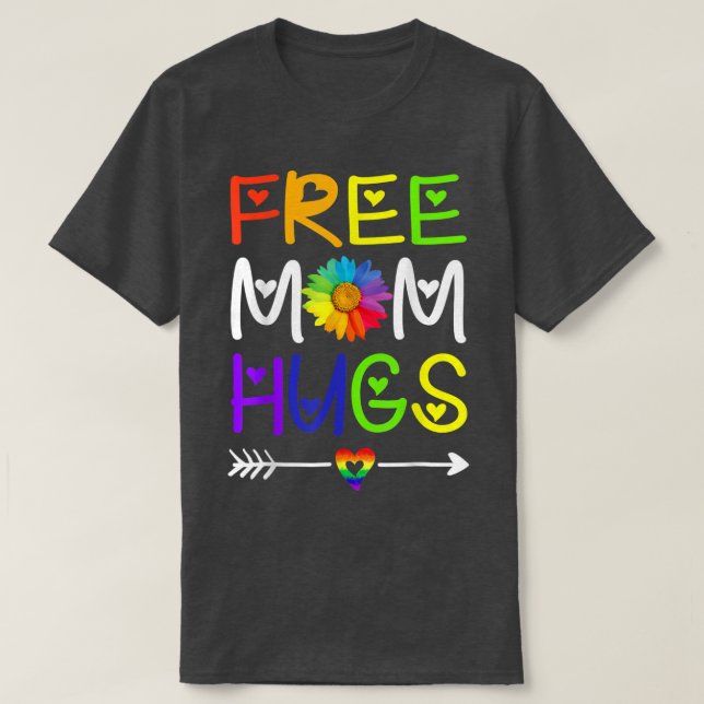 T-shirt Free Mom Hugs Daisy Rainbow Heart Mois de la fiert (Design devant)