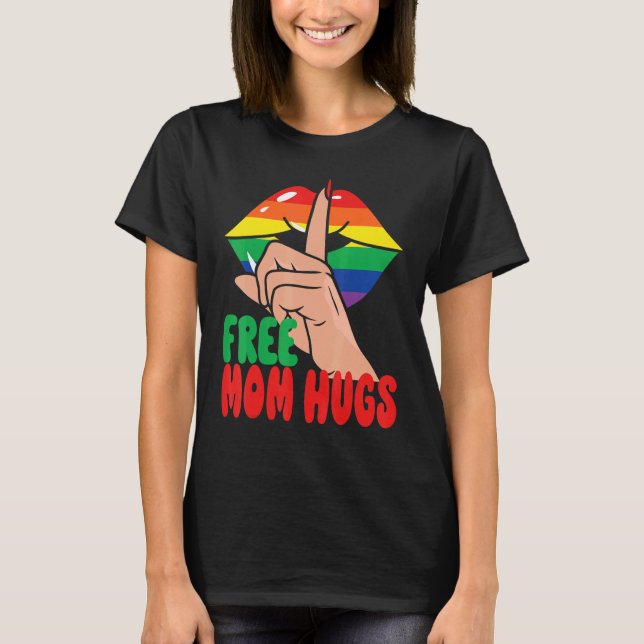 T-shirt free mom hugs fingers over rainbow lips rainbow mo (Devant)