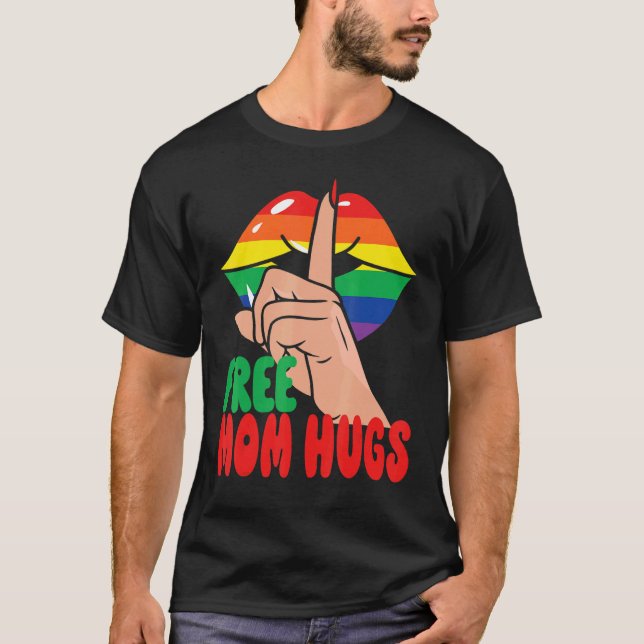 T-shirt free mom hugs fingers over rainbow lips rainbow mo (Devant)