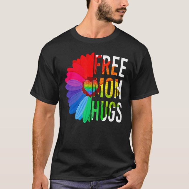 T-shirt Free Mom Hugs Gay Pride LGBT Daisy Rainbow Flower  (Devant)