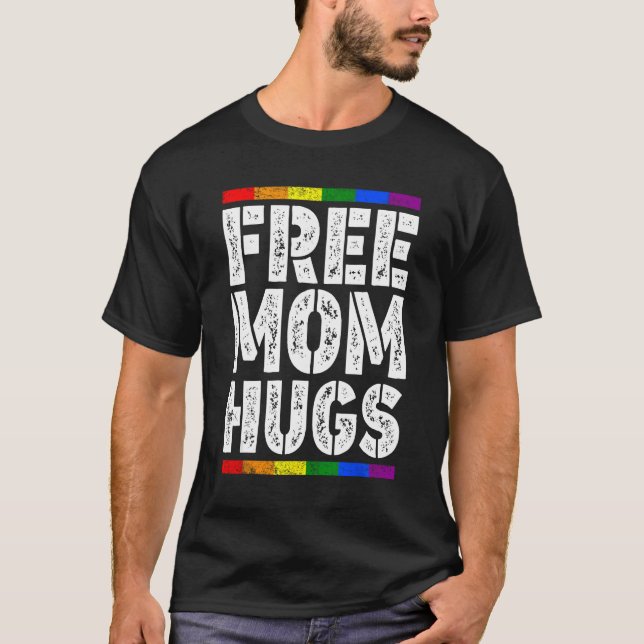 T-shirt Free Mom Hugs LGBT Flag LGBTQ Rainbow Pride Mother (Devant)