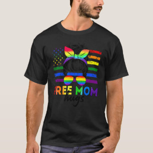 T-shirt Free Mom Hugs Messy Bun Lunettes de soleil dire Am