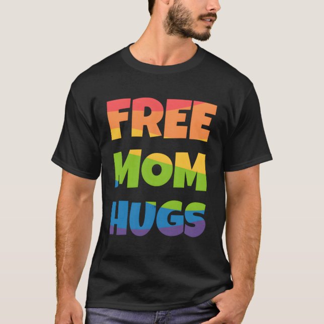 T-shirt Free Mom Hugs Rainbow (Devant)