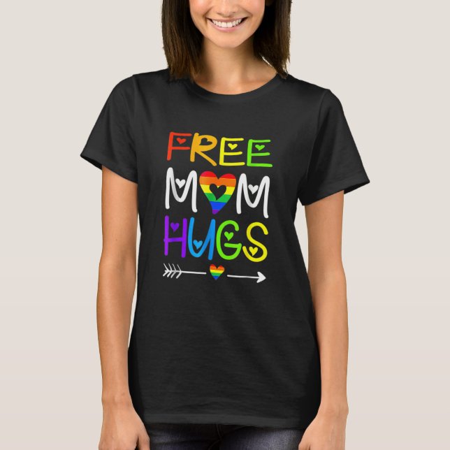 T-shirt Free Mom Hugs Rainbow Heart Lgbt Pride Mois 2 (Devant)