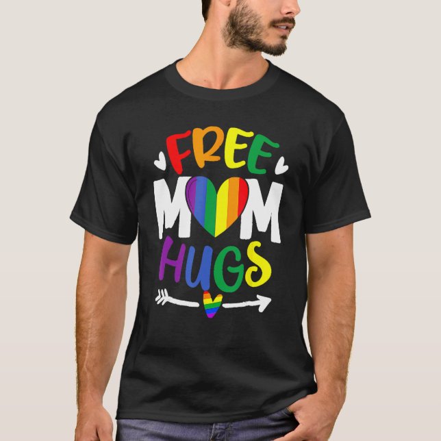 T-shirt Free Mom Hugs Rainbow LGBT Lesbian Gay Trans Pride (Devant)