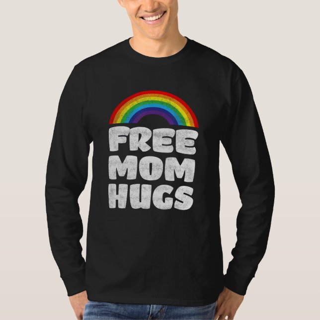 T-shirt Free Mom Hugs Rainbow LGBT Pride Month Human Right (Devant)