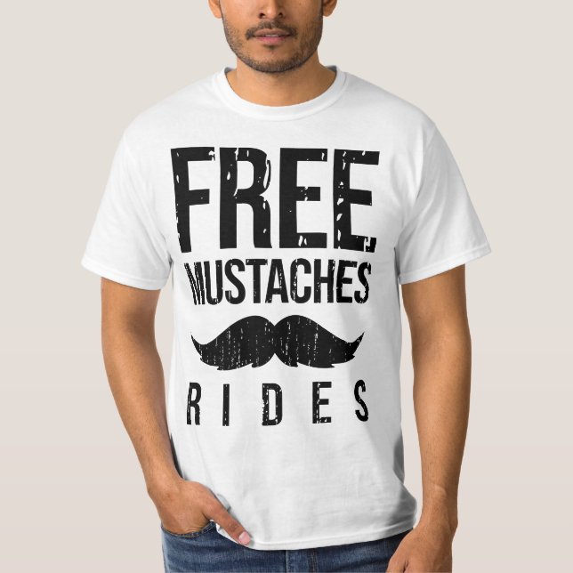 T-shirt Free Mustache Rides Funny (Devant)