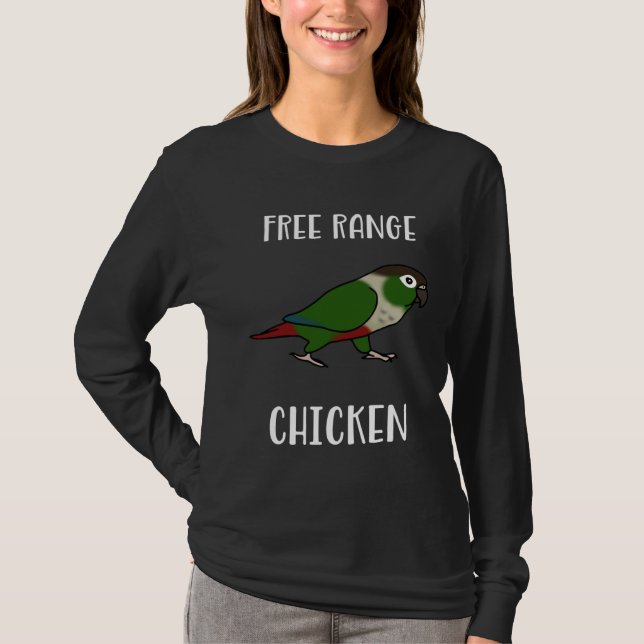 T-shirt Free Range Chicken Green Cheeked Conure Parrot Bir (Devant)
