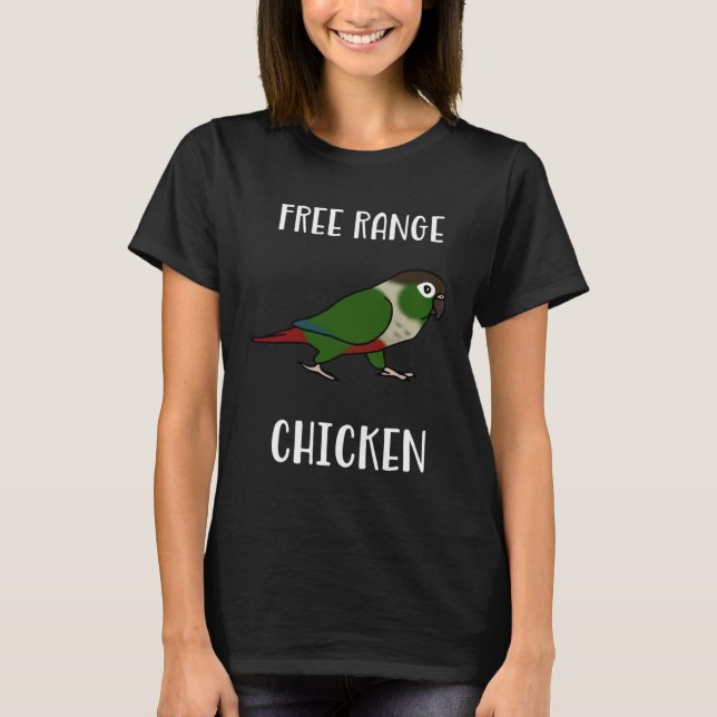 T-shirt Free Range Chicken Green Cheeked Conure Parrot Bir (Devant)