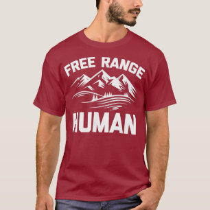 T-shirt Free Range Human Shirt drôle, sarcastique