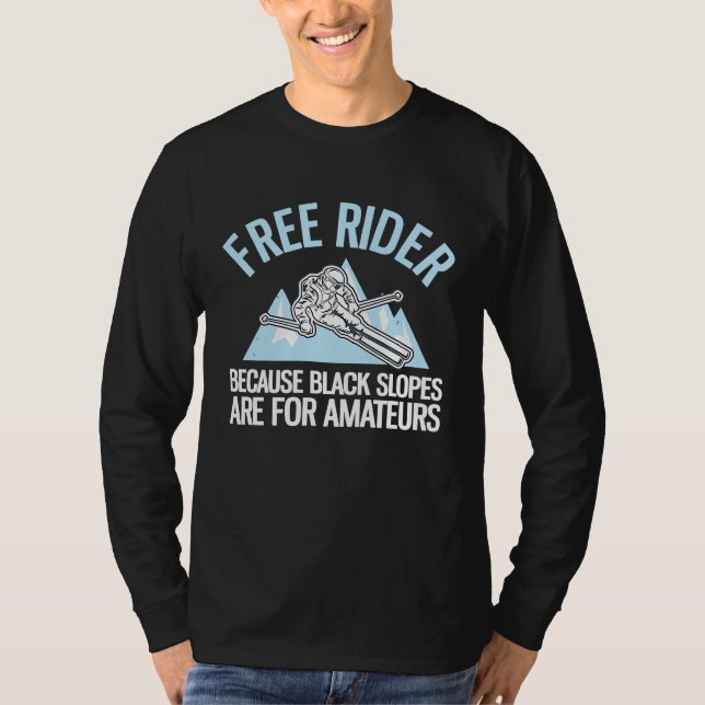 T-shirt Free Rider Because Black Slopes Are For Amateurs (Devant)