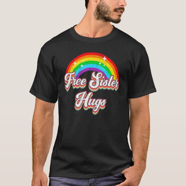 T-shirt Free Sister Hugs  Distressed Rainbow LGBT Gay Prid (Devant)