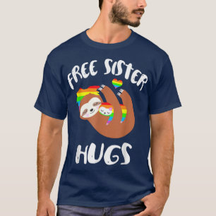 T-shirt Free Sister Hugs Sloth Gay pride LGBT Rainbow Fla