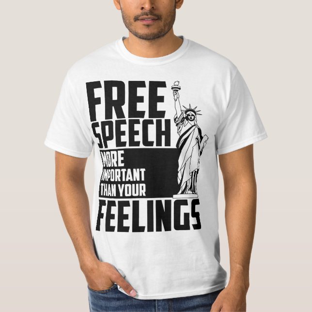 T-shirt Free Speech More Important Than Your Feelings Gift (Devant)
