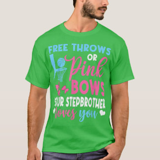 T-shirt Free Throws Or Pink Bows Stepbrother Loves You Gen