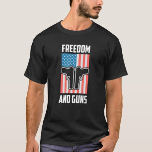 T-shirt Freedom And Guns Pro America Pro Guns Pro Freedom
