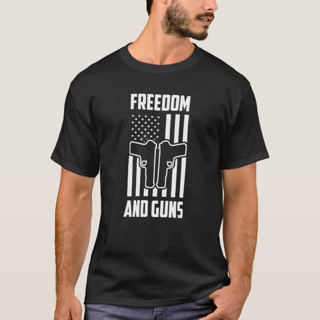 T-shirt Freedom And Guns Pro America Pro Guns Pro Freedom  (Devant)