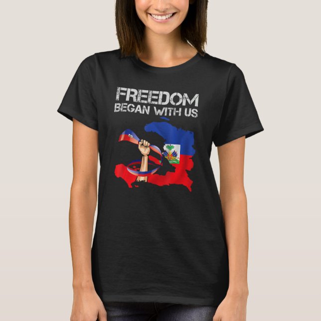 T-shirt Freedom Began With Us Haitian Flag Happy Independe (Devant)