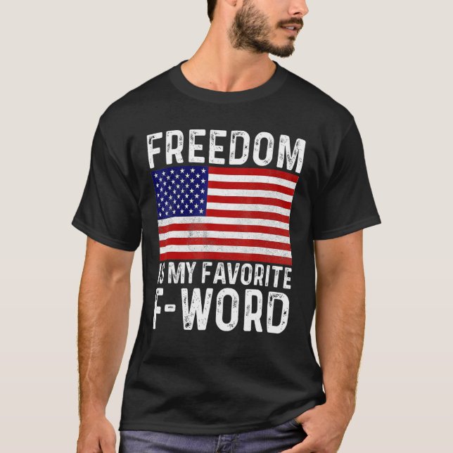 T-shirt Freedom Favorite F Word America Libertarian Conser (Devant)