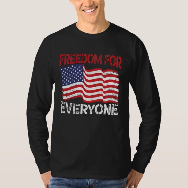 T-shirt Freedom For Everyone Patriotic America USA Flag 4t (Devant)