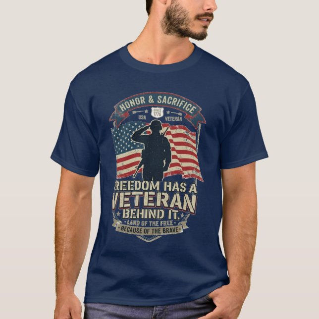 T-shirt Freedom Has a Veteran Behind It Patriotic Veteran (Devant)