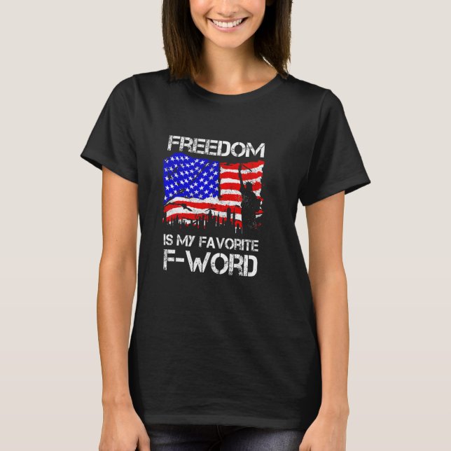 T-shirt Freedom Is My Favorite F word Military Veteran (Devant)