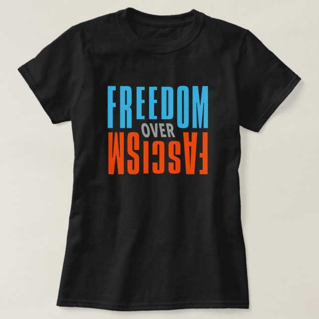 T-shirt Freedom Over Fascism Shirt - Dark (Design devant)
