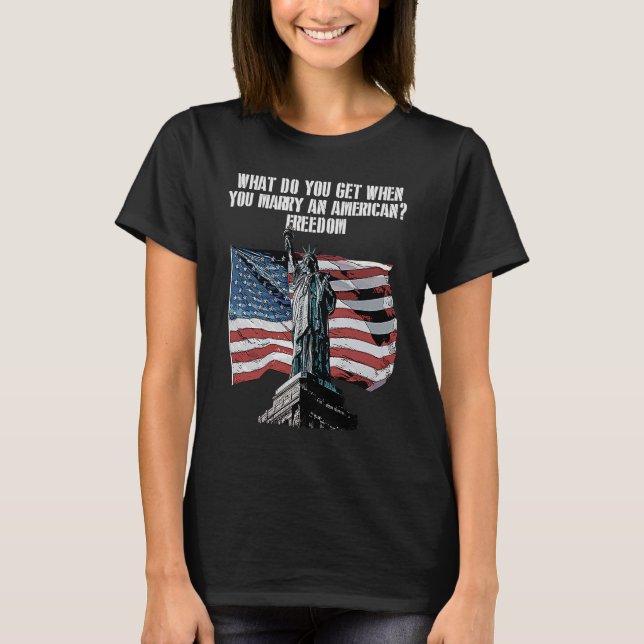 T-shirt Freedom When You Marry an American  4th of July Hu (Devant)