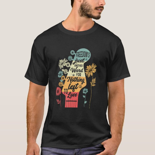 T-shirt Freedom's Just Another Word For Nothing Left To Lo (Devant)