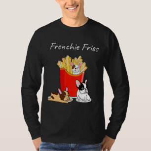 T-shirt French Bulldog Frenchie Fries Français T Chien Mam