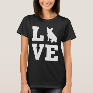 T-shirt French Bulldog I Love French Bulldog