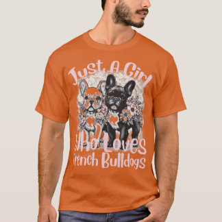 T-shirt French Bulldog Just a Girl Who Loves French Bulldo