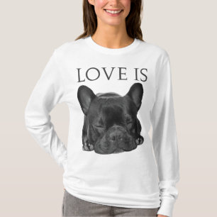 T-shirt French Bulldog Love Is Cute Frenchie Dog Mom Dons