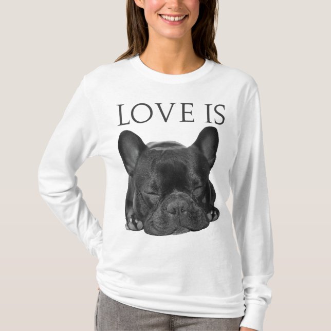 T-shirt French Bulldog Love Is Cute Frenchie Dog Mom Dons (Devant)