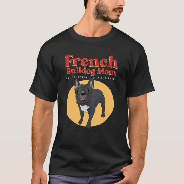 T-shirt French Bulldog Mom Of The Cutest Dog  French Bulld (Devant)