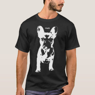 T-shirt French Bulldog Penny dit Meh Mypennythefrenchie