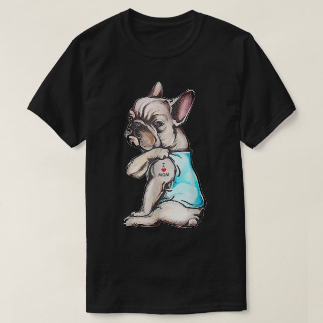 T-shirt French Bulldog Tattoo I Love Mom Funny Chien Mothe (Design devant)