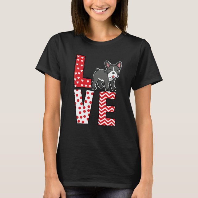 T-shirt French Bulldog Valentines Day Love Valentine Cute  (Devant)
