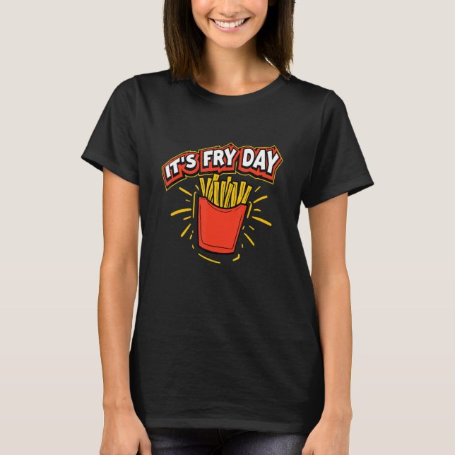 T-shirt French Fries C'est le jour des Fry (Devant)