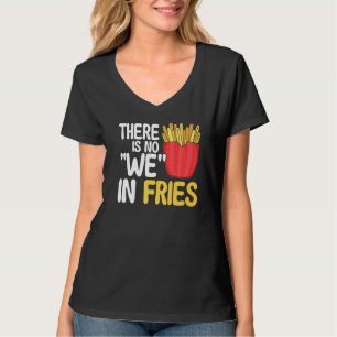 T-shirt French Fries Fast Food Pun Il N'Y A Pas Nous Dans 