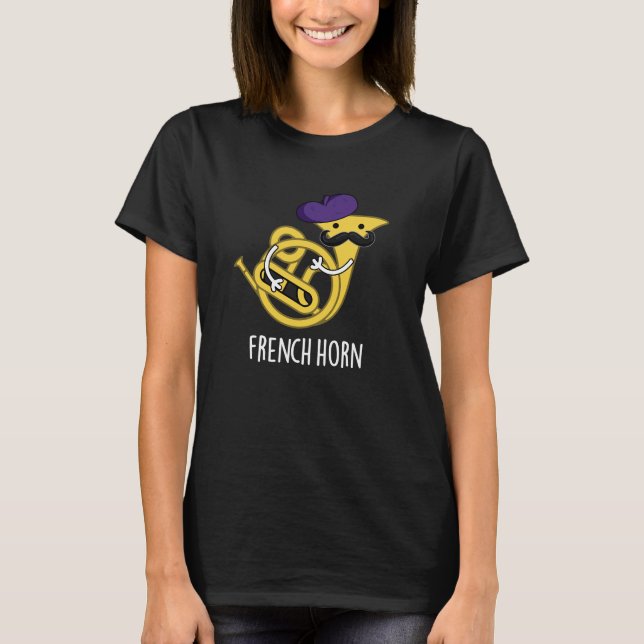T-shirt French Horn Funny Music Instrument Pun Dark BG (Devant)