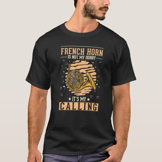 T-shirt French Horn Hobby Horn Player French Horn (Devant)